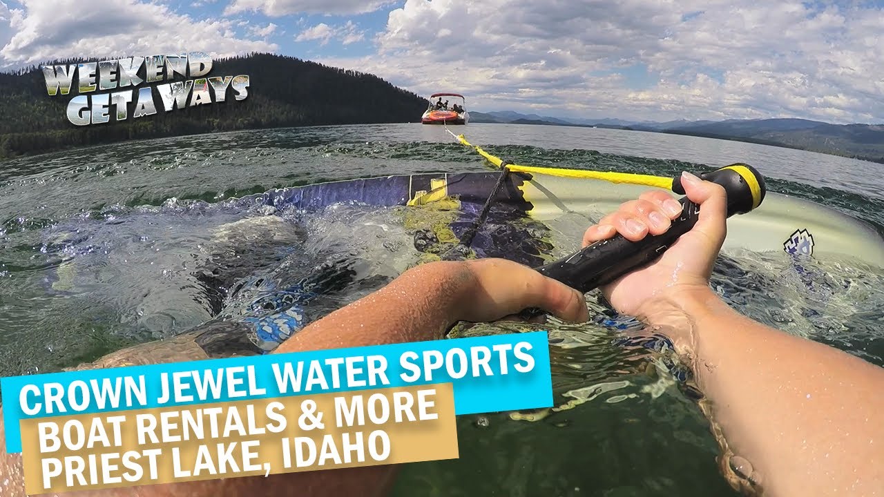 Idaho, Priest Lake - Crown Jewel Water Sports - Weekend Getaways S1E10 - Things to Do on the Water